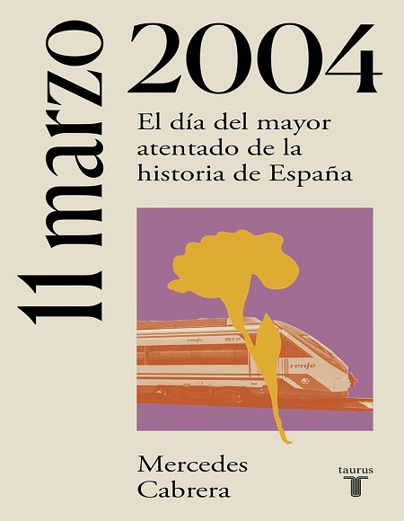 11 de marzo de 2004. El día del mayor atentado de la historia de España - Mercedes Cabrera (Multiformato) [VS]