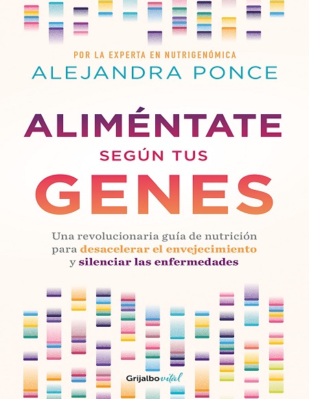 Aliméntate según tus genes - Alejandra Ponce (Multiformato) [VS]