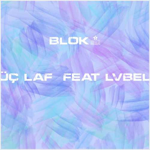 دانلود آهنگ جدید BLOK3 به نام İş Güç Laf (feat Lvbel C5)