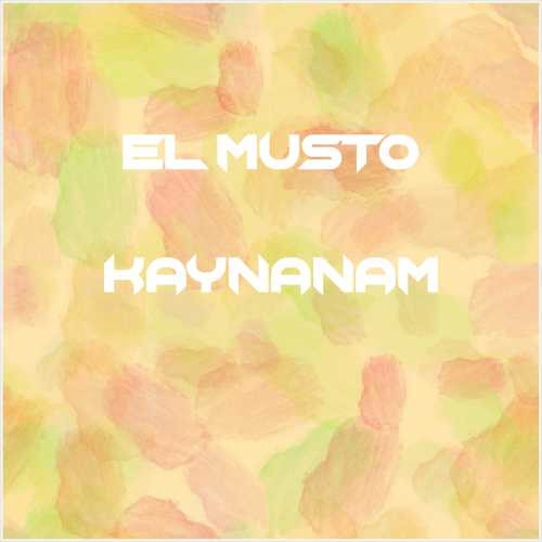 دانلود آهنگ جدید El Musto به نام Kaynanam