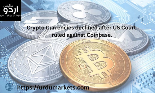 Crypto Currencies declined after US Court ruled against Coinbase..jpg