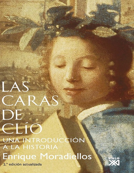 Las caras de Clío, 2 Edición - Enrique Moradiellos (PDF) [VS]