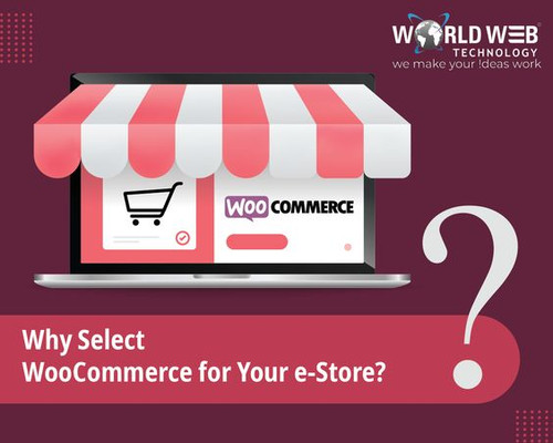 Why Select WooCommerce for Your e Store.jpg