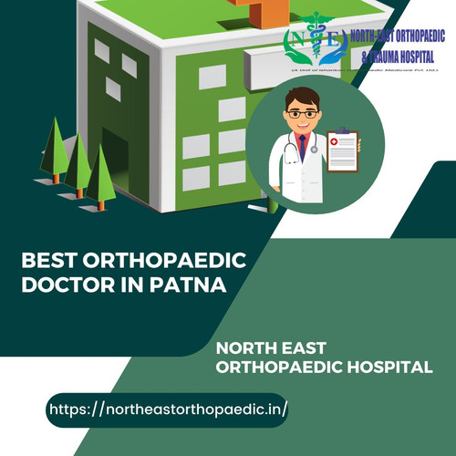 Best Orthopaedic Doctor in Patna: North East Orthopaedic Hospital.jpg