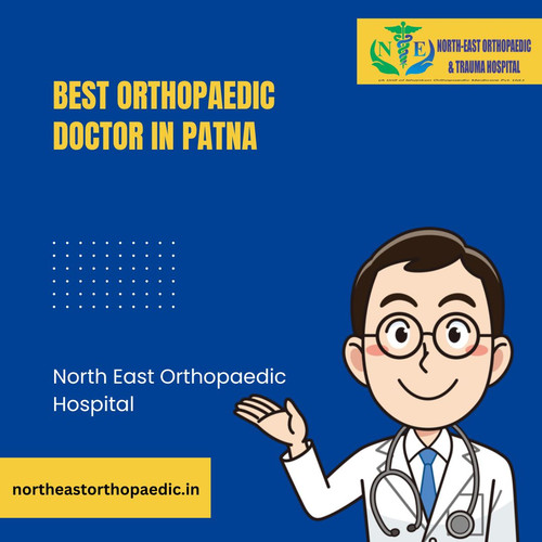 Best Orthopaedic Doctor in Patna: North East Orthopaedic Hospital.jpg