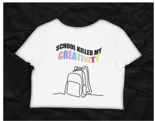 School Killed My Creativity Women's Top.png