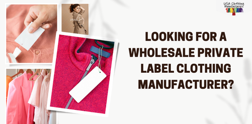 Looking For A Wholesale Private Label Clothing Manufacturer?.png