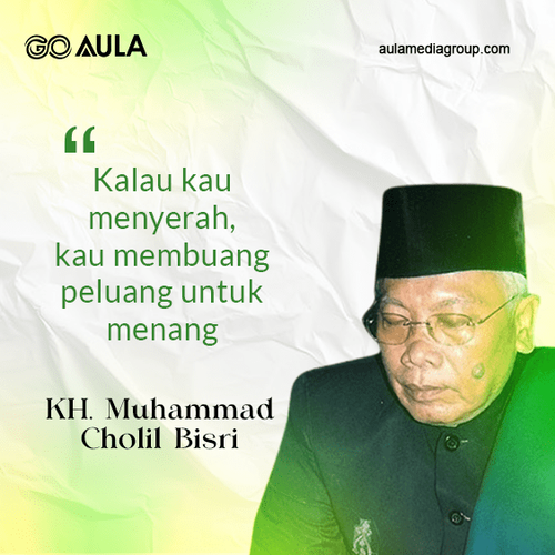 Quotes KH M Cholil Bisri