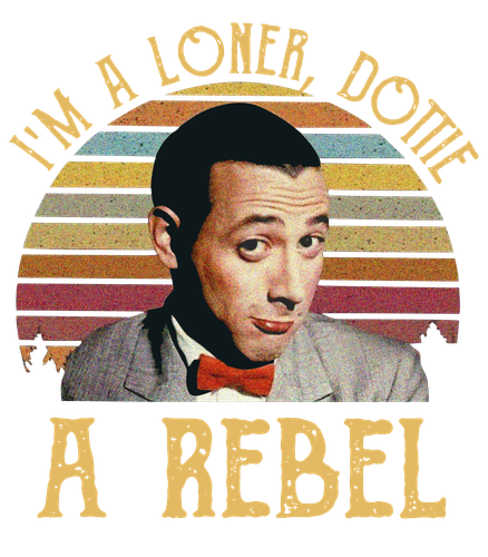 I'M A Loner Dottie A Rebel.png