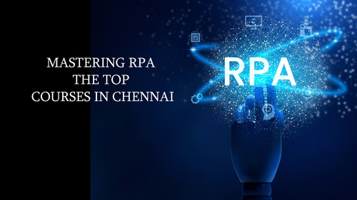 Mastering RPA The Top Courses in Chennai.png