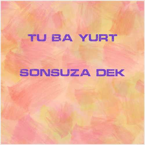 دانلود آهنگ جدید Tuğba Yurt به نام Sonsuza Dek