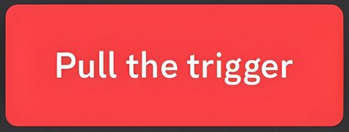 Pull The Trigger.jpg