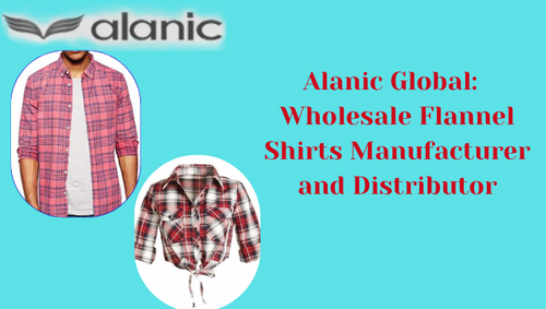 Shop stylish flannel clothing in bulk at Alanic Global. Find a wide selection of cozy and fashionable flannel apparel for all seasons. Know more https://www.alanicglobal.com/manufacturers/flannel-clothing/