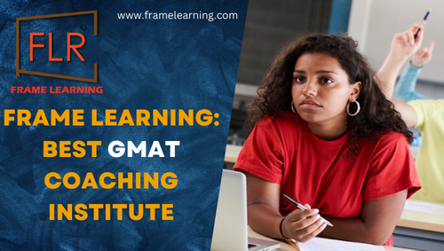 Frame Learning: Get the Best GMAT Classes in Kolkata.png