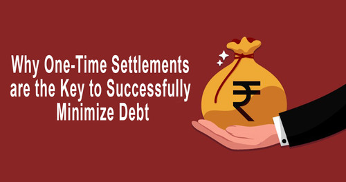 Why One Time Settlements are the Key to Successfully Minimize Debt.jpg