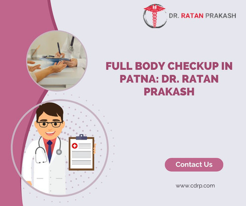 Full Body Checkup in Patna: Dr. Ratan Prakash.jpg