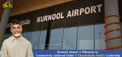 Kurnool Airport A Milestone In Connectivity Achieved Under N Chandrababu Naidu's Leadership.jpg