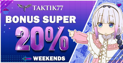BONUS 20% WEEKENDS TAKTIK77.jpg
