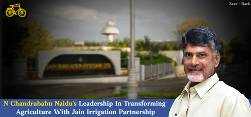 N Chandrababu Naidu's Leadership In Transforming Agriculture With Jain Irrigation Partnership.jpg