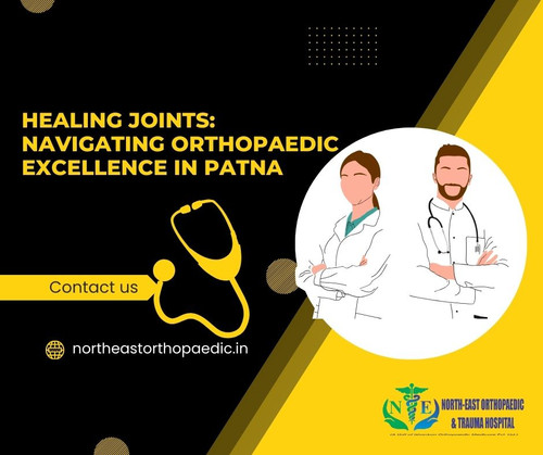 Healing Joints: Navigating Orthopaedic Excellence in Patna.jpg