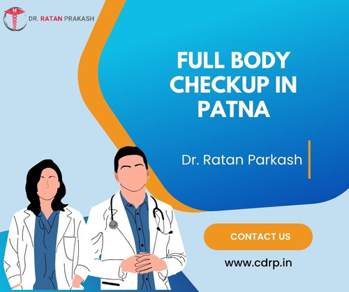 Full Body Checkup in Patna: Dr. Ratan Prakash.jpg