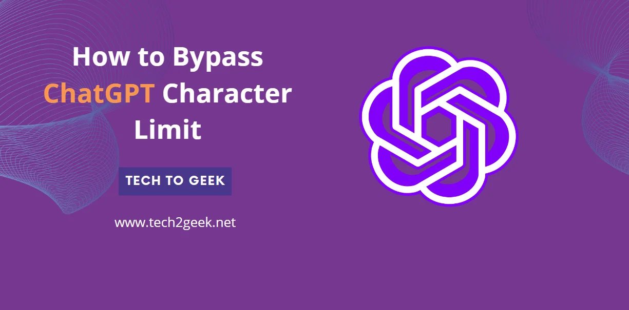 How to Bypass ChatGPT Character Limit