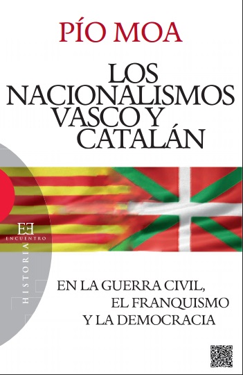 Los nacionalismos vasco y catalán en la Guerra Civil, el franquismo y la democracia - Pío Moa (Multiformato) [VS]