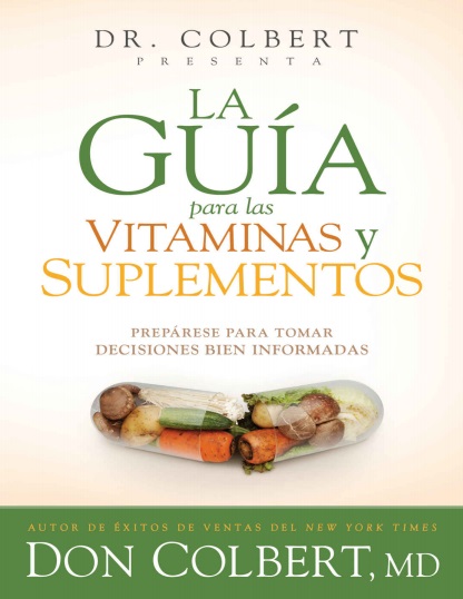 La guía para las vitaminas y suplementos - Dr. Don Colbert (PDF + Epub) [VS]