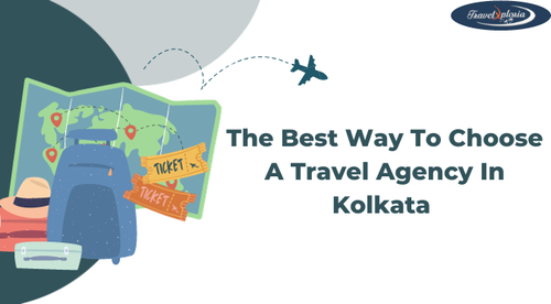 The Best Way To Choose A Travel Agency In Kolkata.png