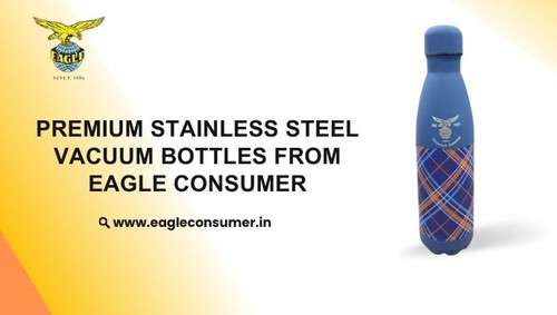 Eagle Consumer: Leading Stainless Steel Vacuum Bottle Supplier.jpg