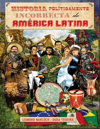 Historia Políticamente Incorrecta de América Latina - Leandro Narloch y Duda Teixeira (PDF + Epub) [VS]