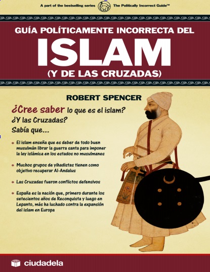 Guía políticamente incorrecta del islam (y de las cruzadas) - Robert Spencer (PDF + Epub) [VS]