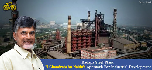 Kadapa Steel Plant N Chandrababu Naidu’s Approach For Industrial Development.jpg