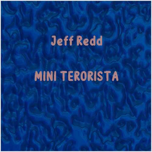 دانلود آهنگ جدید Jeff Redd به نام MINI TERORISTA
