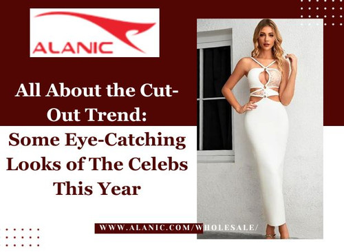 All About the Cut-Out Trend: Some Eye-Catching Looks of The Celebs This Year.jpg