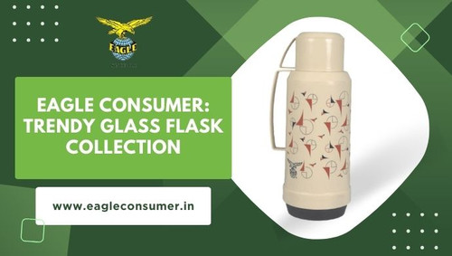Best Glass Vacuum Flask Manufacturer: Eagle Consumer.jpg