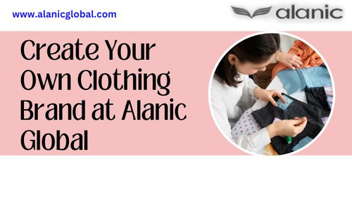 Create Your Style at Alanic Global: Design Your Own Custom Apparel.jpg