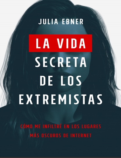 La vida secreta de los extremistas - Julia Ebner (PDF + Epub) [VS]