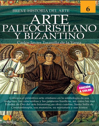 Breve historia del arte paleocristiano y bizantino: Arte 6 - Carlos Javier Taranilla (PDF + Epub) [VS]