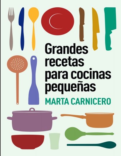 Grandes recetas para cocinas pequeñas - Marta Carnicero (Multiformato) [VS]