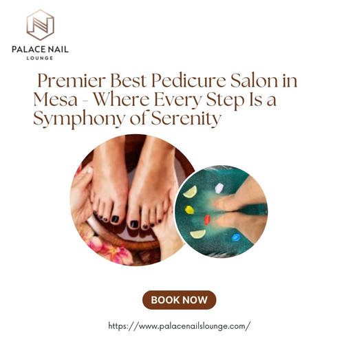 Premier Best Pedicure Salon in Mesa Where Every Step Is a Symphony of Serenity.jpg