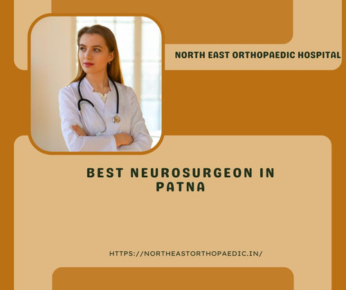 Best Neurosurgeon in Patna: North East Orthopaedic Hospital.jpg