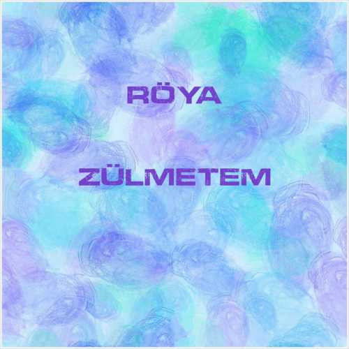 دانلود آهنگ جدید Röya به نام Zülmetem