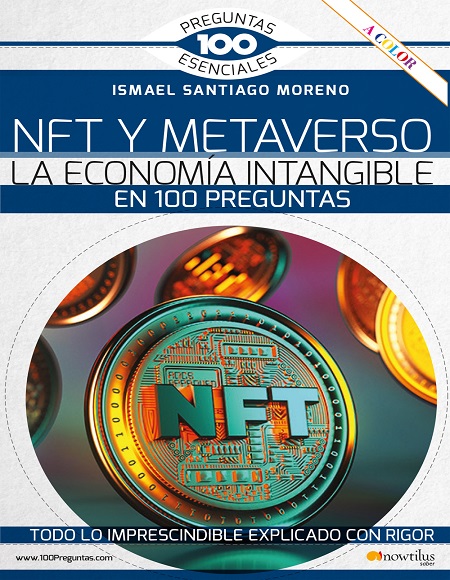 NFT y METAVERSO. La economía intangible en 100 preguntas - Ismael Santiago Moreno (PDF + Epub) [VS]