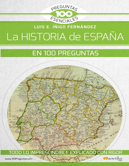 La Historia de España en 100 preguntas - Luis E. Íñigo Fernández (Multiformato) [VS]