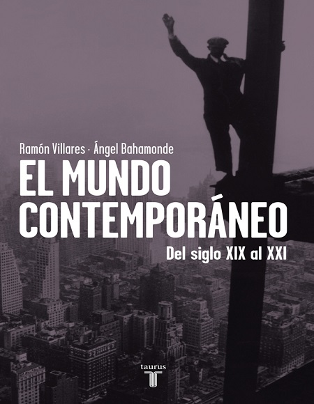El mundo contemporáneo. Del siglo XIX al XXI - Ramón Villares y Ángel Bahamonde (PDF + Epub) [VS]