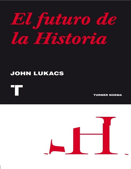 El futuro de la historia - John Lukacs (Multiformato) [VS]