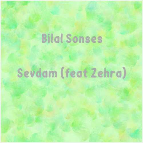 دانلود آهنگ جدید Bilal Sonses به نام Sevdam (feat Zehra)