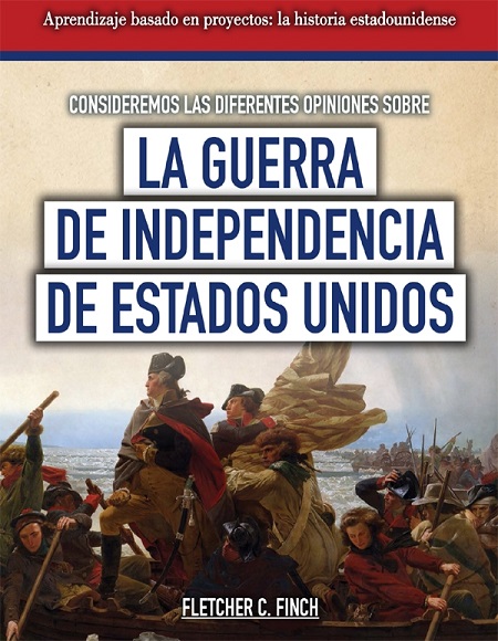 Consideremos las diferentes opiniones sobre la guerra de Independencia de Estados Unidos - Fletcher C. Finch (PDF + Epub) [VS]