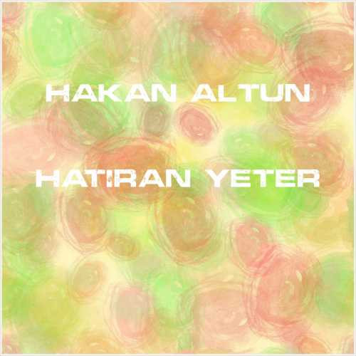 دانلود آهنگ جدید Hakan Altun به نام Hatıran Yeter